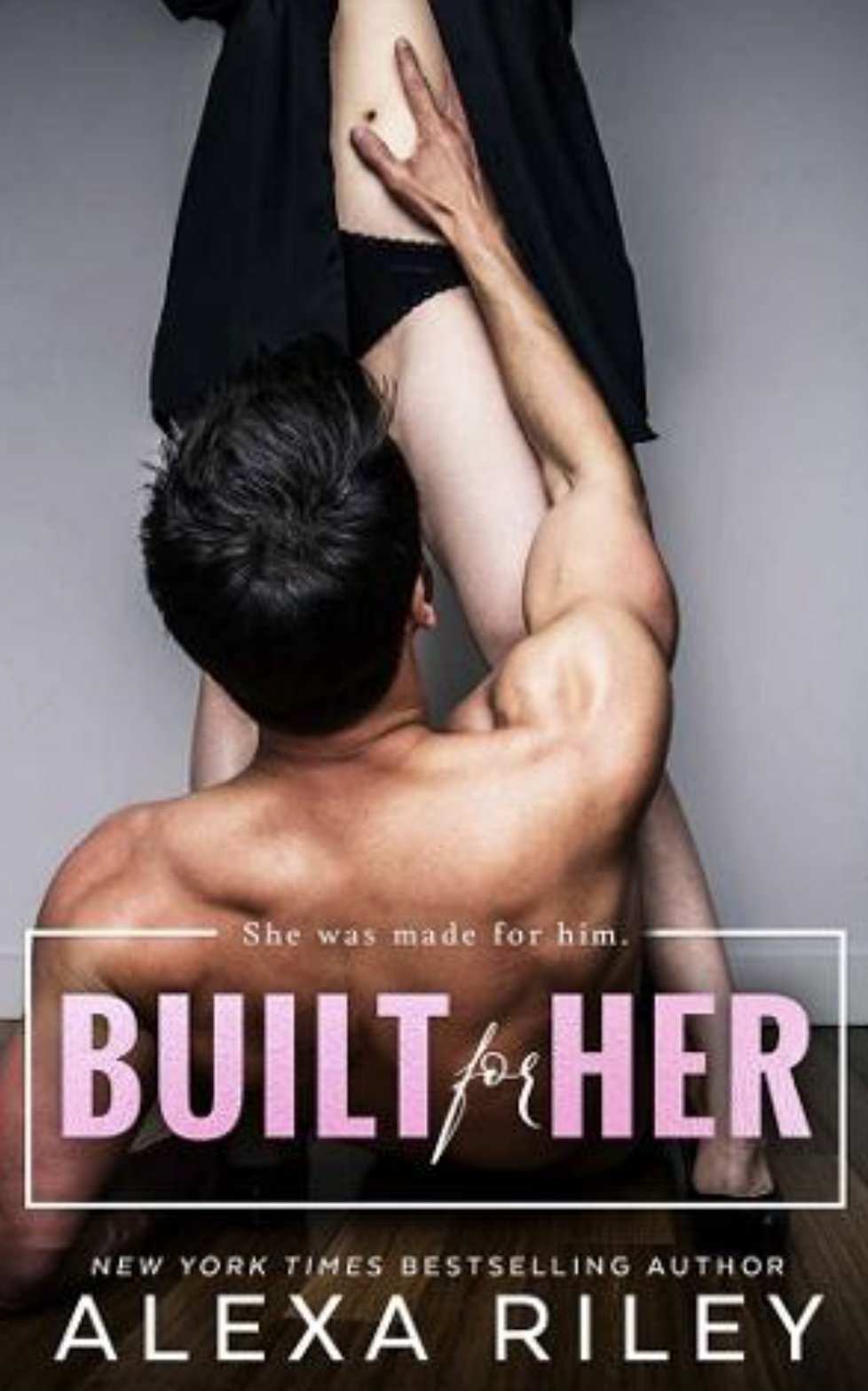 Built for Her by Alexa Riley