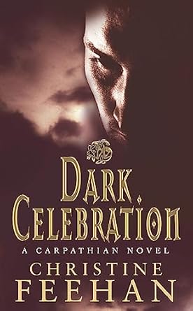 Dark Celebration: Number 17 in series ('Dark' Carpathian) by Christine Feehan 