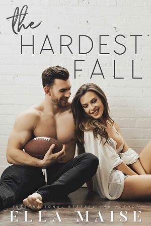 The Hardest Fall by Ella Maise