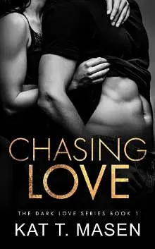 Chasing Love: A Billionaire Love Triangle (Dark Love Series Book 1)