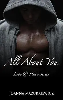 All About You (Love &amp; Hate series #1)