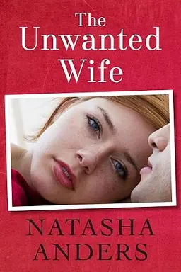 The Unwanted Wife by Natasha Anders