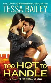 Too Hot to Handle (Romancing the Clarksons #1)